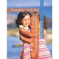 Developmental Milestones 0-71 Months: Parenting 101 & 102