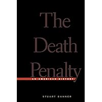 The Death Penalty: An American History The Death Penalty: An American History Paperback Kindle Hardcover