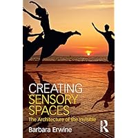 Creating Sensory Spaces: The Architecture of the Invisible Creating Sensory Spaces: The Architecture of the Invisible Kindle Hardcover Paperback