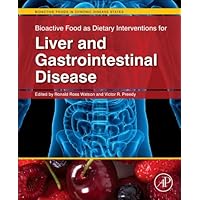 Bioactive Food as Dietary Interventions for Liver and Gastrointestinal Disease: Bioactive Foods in Chronic Disease States Bioactive Food as Dietary Interventions for Liver and Gastrointestinal Disease: Bioactive Foods in Chronic Disease States Kindle Hardcover
