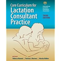 Core Curriculum For Lactation Consultant Practice Core Curriculum For Lactation Consultant Practice Paperback