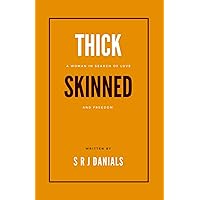 Thick Skinned: A woman in search of love and freedom