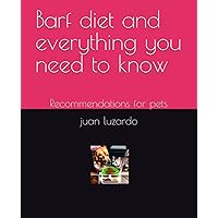 Barf diet and everything you need to know: Recommendations for pets