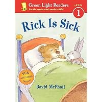Rick Is Sick (Green Light Readers) Rick Is Sick (Green Light Readers) Paperback Kindle Hardcover