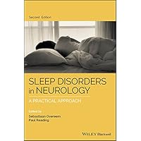 Sleep Disorders in Neurology: A Practical Approach Sleep Disorders in Neurology: A Practical Approach Kindle Hardcover