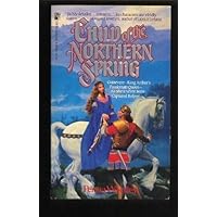 Child of the Northern Spring Child of the Northern Spring Paperback Kindle Hardcover