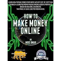 HOW TO MAKE MONEY ONLINE: Learn how to make money from home with my step-by-step plan to build a $5000 per month passive income website portfolio (of 10 ... each) (THE MAKE MONEY FROM HOME LIONS CLUB) HOW TO MAKE MONEY ONLINE: Learn how to make money from home with my step-by-step plan to build a $5000 per month passive income website portfolio (of 10 ... each) (THE MAKE MONEY FROM HOME LIONS CLUB) Kindle Paperback