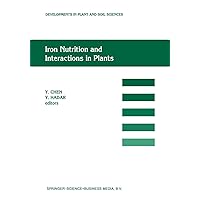 Iron Nutrition and Interactions in Plants: “Proceedings of the Fifth International Symposium on Iron Nutrition and Interactions in Plants”, 11–17 June ... in Plant and Soil Sciences Book 43) Iron Nutrition and Interactions in Plants: “Proceedings of the Fifth International Symposium on Iron Nutrition and Interactions in Plants”, 11–17 June ... in Plant and Soil Sciences Book 43) Kindle Hardcover Paperback
