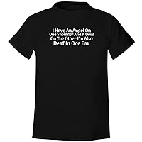 I Have an Angel On One Shoulder and A Devil On The Other I'm Also Deaf in One Ear - Men's Soft & Comfortable T-Shirt