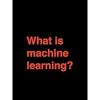 What is Machine Learning?