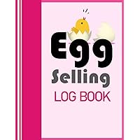 Eggs Selling Log Book: Daily & Monthly Egg Productivity and Sales Tracker for Egg Farm or Poultry Owner to Run Your Farm Smoothly.