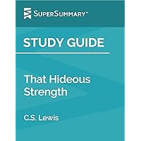 Study Guide: That Hideous Strength by C.S. Lewis (SuperSummary)