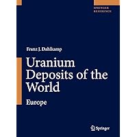 Uranium Deposits of the World: Europe Uranium Deposits of the World: Europe Hardcover