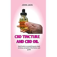 CBD Tincture and CBD Oil : How to Make Cannabis-Infused Massage Oils CBD Tincture and CBD Oil : How to Make Cannabis-Infused Massage Oils Kindle Paperback