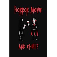 Horror Movie and Chill: Horror Movie Critic Journal: Rate & Record Information About the Movies You Watch | Horror Lovers Gifts