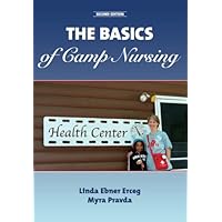 The Basics of Camp Nursing (Second Edition) The Basics of Camp Nursing (Second Edition) Paperback Kindle Mass Market Paperback