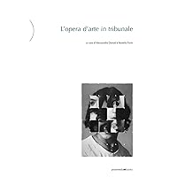 L'opera d'arte in tribunale (Italian Edition) L'opera d'arte in tribunale (Italian Edition) Hardcover Paperback