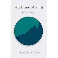 Work and Wealth - A Human Valuation