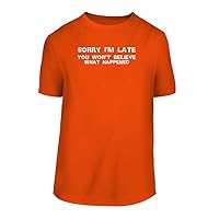 Sorry I'm Late. You Won't Believe What Happened…. - A Nice Men's Short Sleeve T-Shirt Shirt