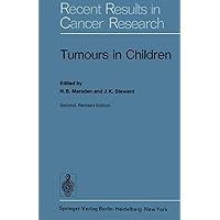 Tumours in Children (Recent Results in Cancer Research, 13) Tumours in Children (Recent Results in Cancer Research, 13) Paperback