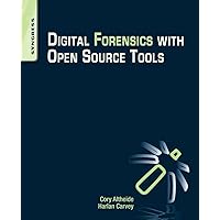 Digital Forensics with Open Source Tools Digital Forensics with Open Source Tools Paperback Kindle