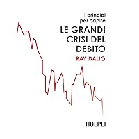 I principi per capire le grandi crisi del debito (Italian Edition) I principi per capire le grandi crisi del debito (Italian Edition) Kindle Hardcover