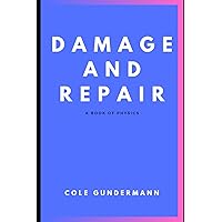 Damage and Repair: A Book of Physics