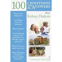 100 Questions & Answers About Kidney Dialysis 100 Questions & Answers About Kidney Dialysis Kindle Paperback