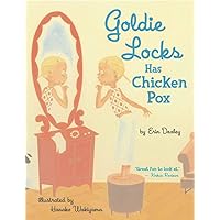 Goldie Locks Has Chicken Pox Goldie Locks Has Chicken Pox Paperback Hardcover Audio, Cassette