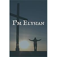 I'm Elysian: A Rectal Cancer Treatment Overcomers and Survivors Prompt Lined Writing Notebook