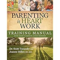 Parenting is Heart Work Training Manual