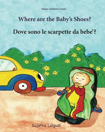 Italian children's book: Where are the baby's shoes: Children's Picture Book English-Italian (Bilingual Edition), Italian for babies, Bedtime reading, ... picture books for children) (Italian Edition)