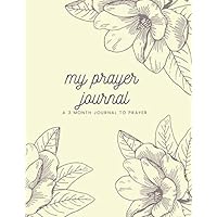 Prayer Journal: 3 months pages for prayer, taking notes and reflections.