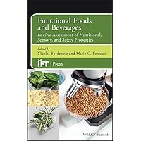 Functional Foods and Beverages: In vitro Assessment of Nutritional, Sensory, and Safety Properties (Institute of Food Technologists Series) Functional Foods and Beverages: In vitro Assessment of Nutritional, Sensory, and Safety Properties (Institute of Food Technologists Series) Kindle Hardcover