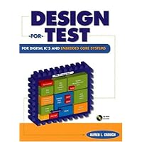 Design-For-Test for Digital Ic's & Embedded Core Systems Design-For-Test for Digital Ic's & Embedded Core Systems Hardcover