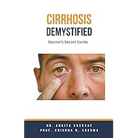 Cirrhosis Demystified: Doctor's Secret Guide