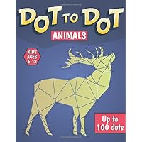 Animals Dot to dot kids: Connect the dots book for kids ages 6-8 8-12 and then color them ! ( Large Print activity Book for Boys and Girls )
