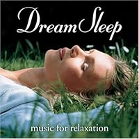 Dream Sleep: Music for Relaxation Dream Sleep: Music for Relaxation Audio CD MP3 Music