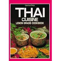 Quick & Easy Thai Cuisine Lemon Grass Cookbook Quick & Easy Thai Cuisine Lemon Grass Cookbook Paperback Hardcover