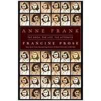 Anne Frank: The Book, The Life, The Afterlife Anne Frank: The Book, The Life, The Afterlife Kindle Paperback Hardcover