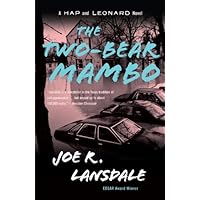 The Two-Bear Mambo: A Hap and Leonard Novel (3) (Hap and Leonard Series) The Two-Bear Mambo: A Hap and Leonard Novel (3) (Hap and Leonard Series) Kindle Audible Audiobook Paperback Hardcover Mass Market Paperback Audio CD