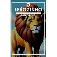 O Leãozinho Aventureiro (Portuguese Edition)