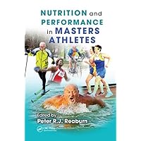 Nutrition and Performance in Masters Athletes Nutrition and Performance in Masters Athletes Hardcover Kindle