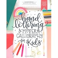 Hand Lettering and Modern Calligraphy for Kids: A Fun Step by Step Guide and Practice Workbook for Beginners and Children Ages 8 and up Hand Lettering and Modern Calligraphy for Kids: A Fun Step by Step Guide and Practice Workbook for Beginners and Children Ages 8 and up Paperback Spiral-bound
