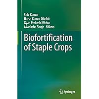 Biofortification of Staple Crops Biofortification of Staple Crops Kindle Hardcover Paperback