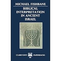 Biblical Interpretation in Ancient Israel (Clarendon Paperbacks) Biblical Interpretation in Ancient Israel (Clarendon Paperbacks) Paperback Kindle