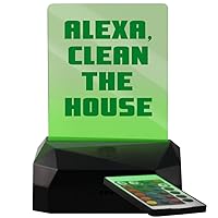 Alexa, Clean The House - LED USB Rechargeable Edge Lit Sign