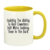 Stability. The Ability To Hold Coworkers Still While Stabbing Them In The Back. - 11oz Ceramic Colored Handle and Inside Coffee Mug Cup, Yellow