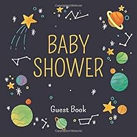 Baby Shower Guest Book: Watercolor Space Themed Guestbook: Advice For Parents, Wishes For Baby - Includes Gift Log & Special Memories Pages For Photos & Signature