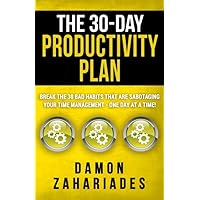 The 30-Day Productivity Plan: Break The 30 Bad Habits That Are Sabotaging Your Time Management - One Day At A Time! (The 30-Day Productivity Boost) The 30-Day Productivity Plan: Break The 30 Bad Habits That Are Sabotaging Your Time Management - One Day At A Time! (The 30-Day Productivity Boost) Paperback Kindle Audible Audiobook Hardcover